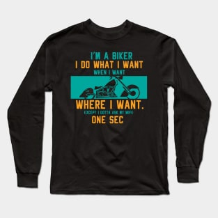 BIKER: I'm A Biker Long Sleeve T-Shirt